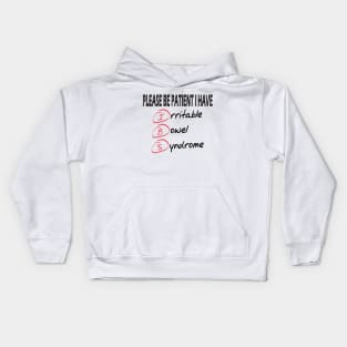 please be patient I have irritable bowel syndrome .. Kids Hoodie